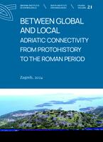 Between Global and Local. Adriatic Connectivity from Protohistory to the Roman Period. Proceedings of the Conference, Stari Grad, 28th–29th October 2022